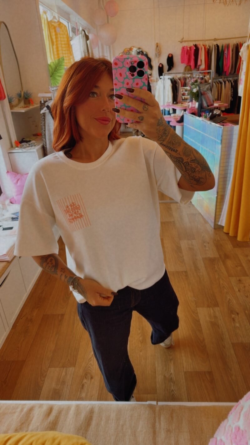 T SHIRT DOUX  " ITS A GOOD DAY"